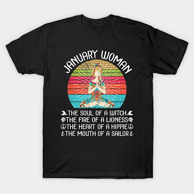 Januray Woman The Soul Of A Witch The Fire Of A Lionesss The Heart Of A Hippie Mouth Of A Sailor T-Shirt by bakhanh123